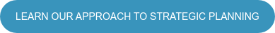 Learn our approach to strategic planning