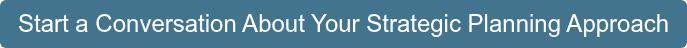 Start a Conversation About Your Strategic Planning Approach