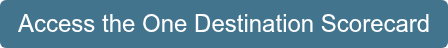 Access the One Destination Scorecard