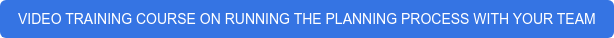 VIDEO TRAINING COURSE ON RUNNING THE PLANNING PROCESS WITH YOUR TEAM