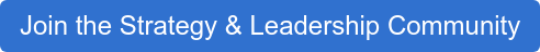 Join the Strategy & Leadership Community