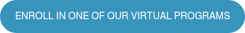 Enroll in one of our virtual programs